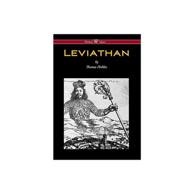 Leviathan (Wisehouse Classics - The Original Authoritative Edition) - by Thomas Hobbes (Hardcover)