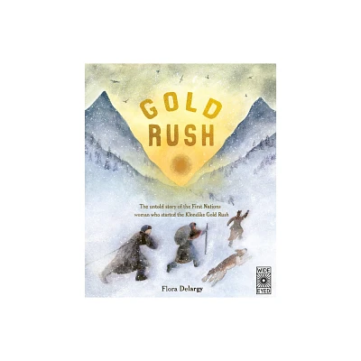 Gold Rush - (Hidden Histories) by Flora Delargy (Hardcover)