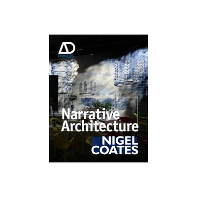 Narrative Architecture - (Architectural Design Primer) by Nigel Coates (Paperback)