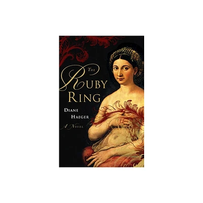 The Ruby Ring - by Diane Haeger (Paperback)