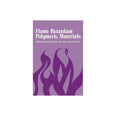 Flame-Retardant Polymeric Materials - by Eli Pearce (Paperback)