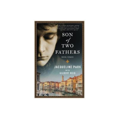 Son of Two Fathers - (Grazia Dei Rossi Trilogy) by Jacqueline Park (Paperback)