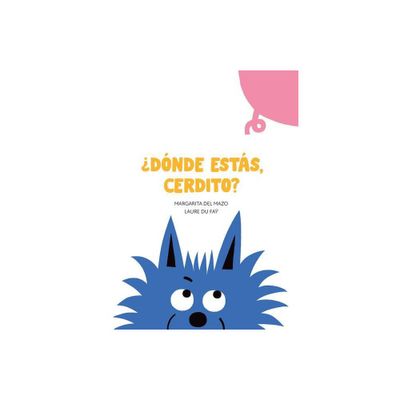 Dnde Ests, Cerdito? - by Margarita Del Mazo (Board Book)