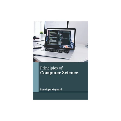 Principles of Computer Science - by Penelope Maynard (Hardcover)