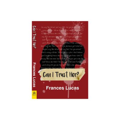 Can I Trust Her? - by Frances Lucas (Paperback)