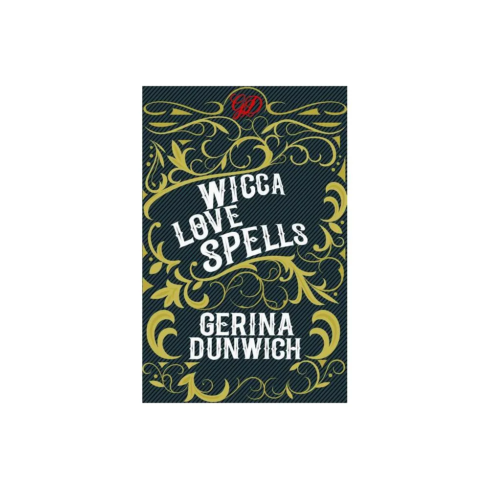 Wicca Love Spells - by Gerina Dunwich (Paperback)