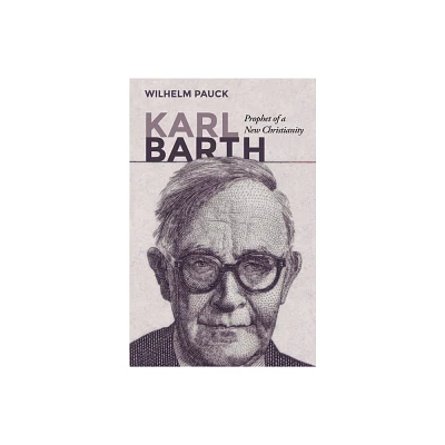 Karl Barth - by Wilhelm Pauck (Paperback)