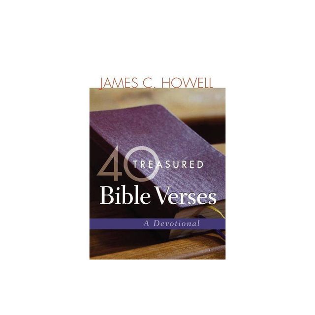 40 Treasured Bible Verses - by James C Howell (Paperback)