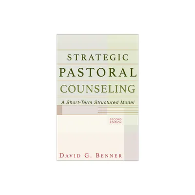 Strategic Pastoral Counseling - 2nd Edition by David G Benner (Paperback)