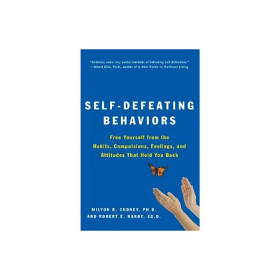 Self-Defeating Behaviors - by Milton R Cudney (Paperback)