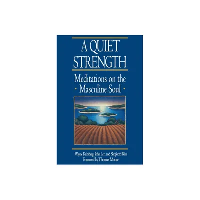 A Quiet Strength - by Wayne Kritsberg & John Lee & Shepherd Bliss (Paperback)