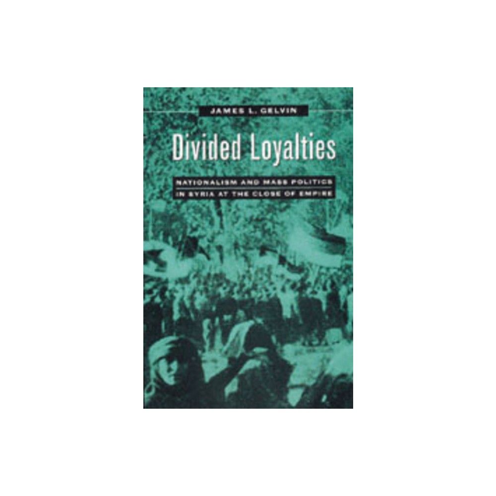 Los Angeles Divided Loyalties - by James L Gelvin (Paperback) | Connecticut  Post Mall