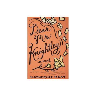 Dear Mr. Knightley - by Katherine Reay (Paperback)