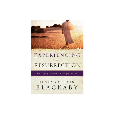 Experiencing the Resurrection - by Henry Blackaby & Mel Blackaby (Paperback)