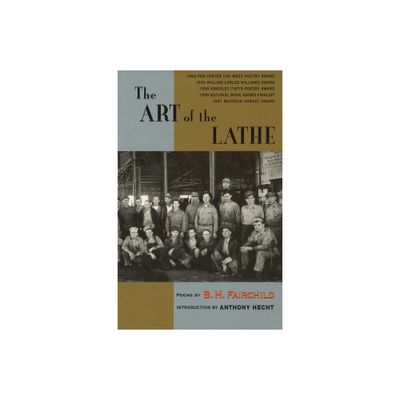 The Art of the Lathe - by B H Fairchild (Paperback)