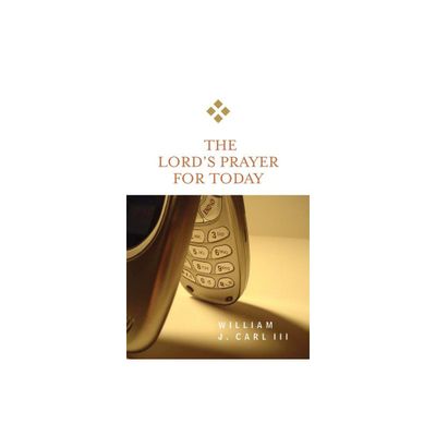 The Lords Prayer for Today - (For Today) by William J Carl III (Paperback)