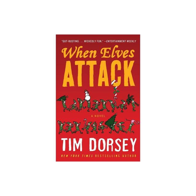 When Elves Attack - (Serge Storms) by Tim Dorsey (Paperback)