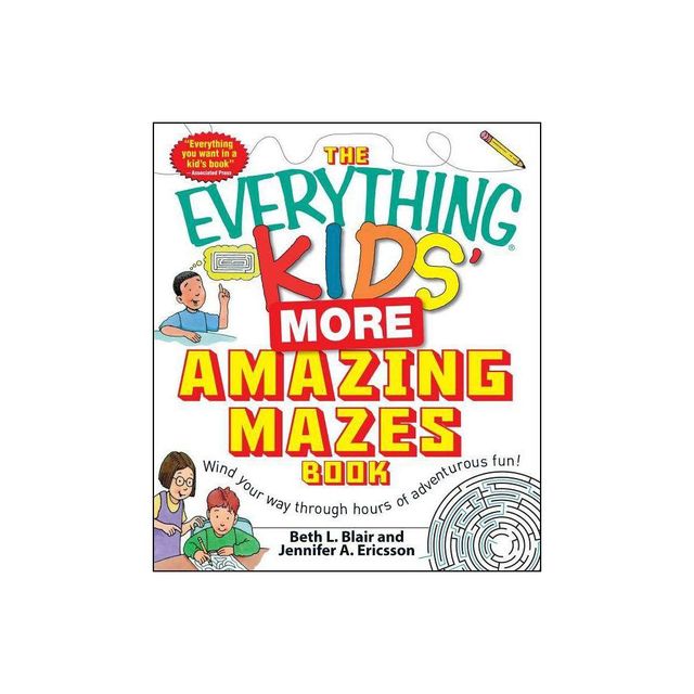 The Everything Kids More Amazing Mazes Book - (Everything(r) Kids) by Beth L Blair & Jennifer a Ericsson (Paperback)