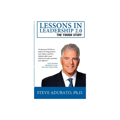 Lessons In Leadership 2.0-The Tough Stuff - by Steve Adubato (Paperback)