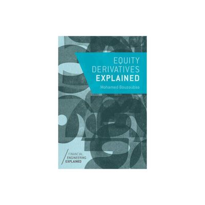 Equity Derivatives Explained - (Financial Engineering Explained) by M Bouzoubaa (Paperback)