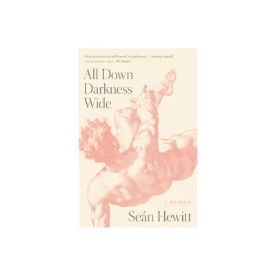 All Down Darkness Wide - by Sen Hewitt (Hardcover)