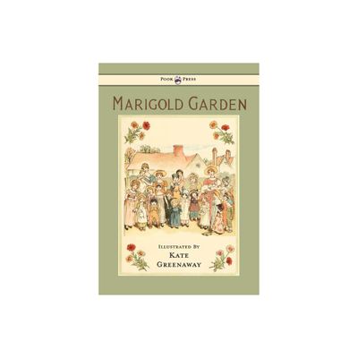 Marigold Garden - Pictures and Rhymes - Illustrated by Kate Greenaway - (Hardcover)