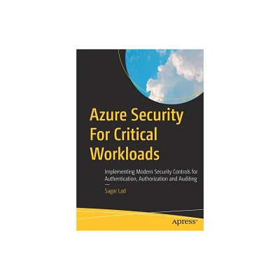 Azure Security for Critical Workloads - by Sagar Lad (Paperback)