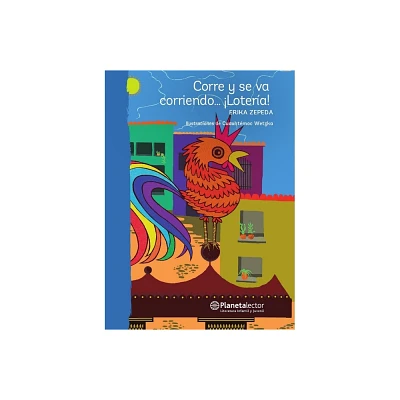 Corre Y Se Va Corriendo... Lotera! / It Runs and Runs Away... Lottery! - by Erika Zepeda (Paperback)