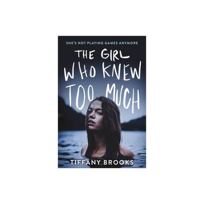 The Girl Who Knew Too Much - by Tiffany Brooks (Paperback)