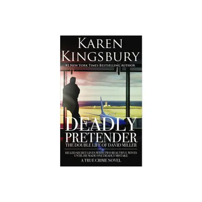 Deadly Pretender - by Karen Kingsbury (Paperback)