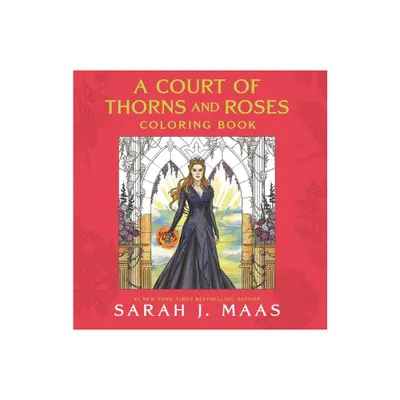 A Court of Thorns and Roses Coloring Book - by Sarah J Maas (Paperback)