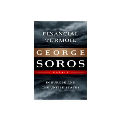 Financial Turmoil in Europe and the United States - by George Soros (Hardcover)