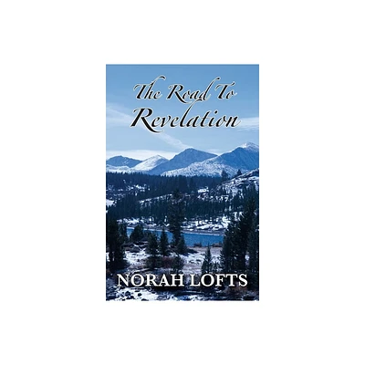 The Road To Revelation - by Norah Lofts (Paperback)