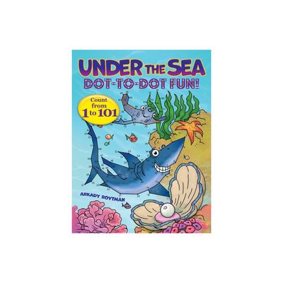 Under the Sea Dot-To-Dot Fun! - (Dover Kids Activity Books: Animals) by Arkady Roytman (Paperback)