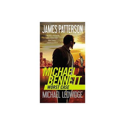 Worst Case - (A Michael Bennett Thriller) by James Patterson & Michael Ledwidge (Paperback)