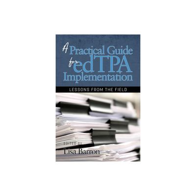 A Practical Guide for edTPA Implementation - by Lisa Barron (Paperback)