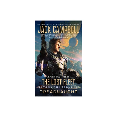 The Lost Fleet: Beyond the Frontier: Dreadnaught - by Jack Campbell (Paperback)