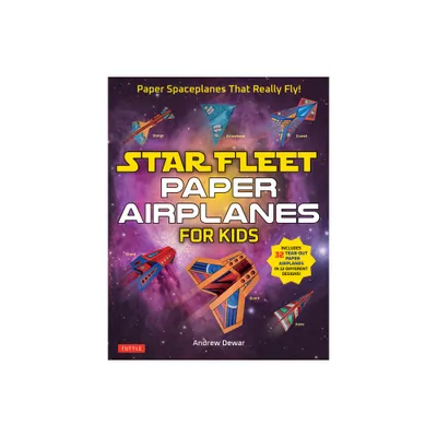 Star Fleet Paper Airplanes for Kids - by Andrew Dewar (Paperback)