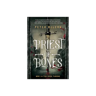 Priest of Bones - (War for the Rose Throne) by Peter McLean (Paperback)