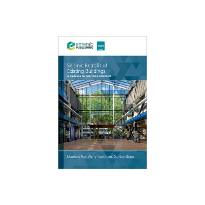 Seismic Retrofit of Existing Buildings - by Matthew Fox & Weng Yuen Kam & Damian Grant (Hardcover)