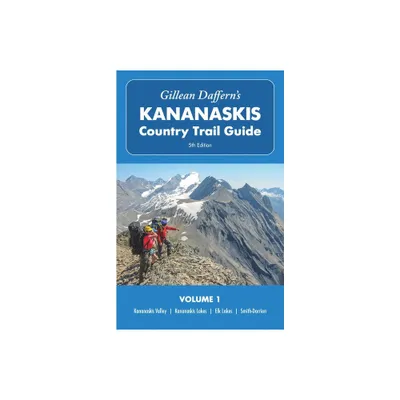 Gillean Dafferns Kananaskis Country Trail Guide - 5th Edition, Volume 1 - (Paperback)