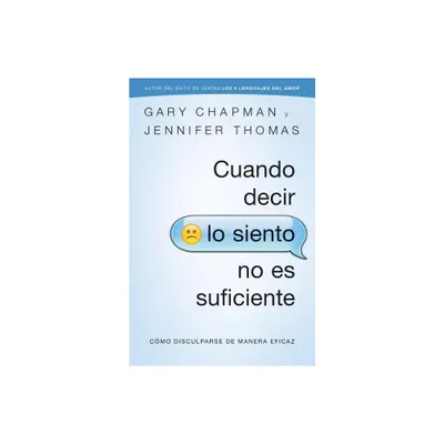 Cuando Decir Lo Siento No Es Suficiente - by Gary Chapman (Paperback)