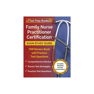 Family Nurse Practitioner Certification Exam Study Guide - by Tpb Publishing (Paperback)