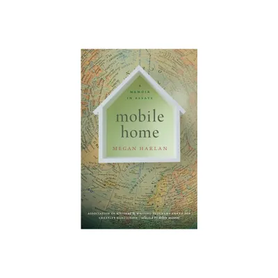 Mobile Home - (The Sue William Silverman Prize for Creative Nonfiction) by Megan Harlan (Paperback)