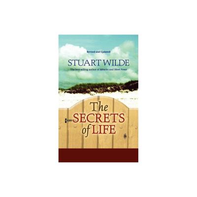 The Secrets of Life - by Stuart Wilde (Paperback)