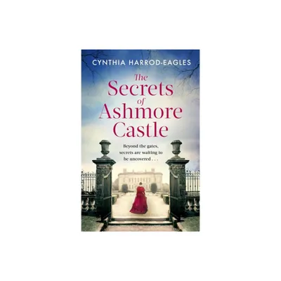 The Secrets of Ashmore Castle - by Cynthia Harrod-Eagles (Paperback)