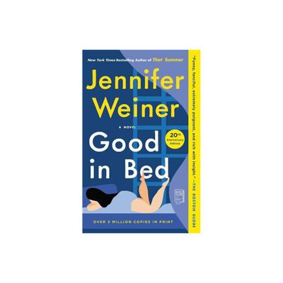 Good in Bed (20th Anniversary Edition) - by Jennifer Weiner (Paperback)