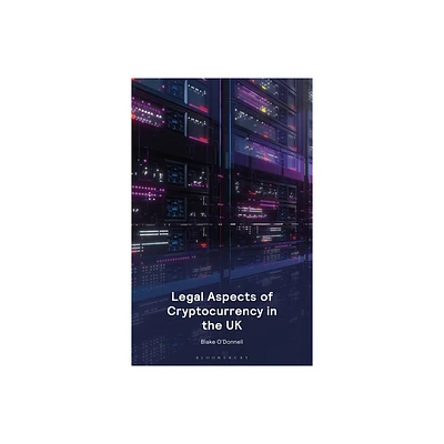 Legal Aspects of Cryptocurrency in the UK - by Blake ODonnell (Paperback)