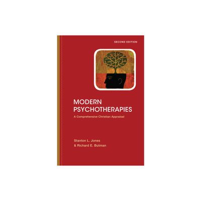 Modern Psychotherapies - (Christian Association for Psychological Studies Books) 2nd Edition by Stanton L Jones & Richard E Butman (Hardcover)