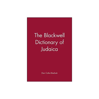 The Blackwell Dictionary of Judaica - by Daniel C Cohn-Sherbok (Paperback)